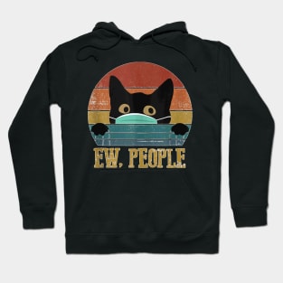 Ew People Black Cat Funny Intage Anti Social Introvert Hoodie